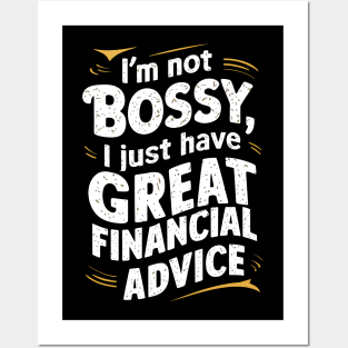 I'm Not Bossy I Just Have Great Financial Advice  | Accountant Gifts Posters and Art